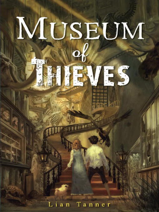 Title details for Museum of Thieves by Lian Tanner - Available